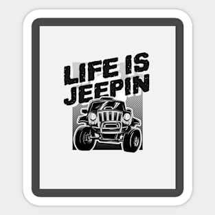 Life is Jeepin Sticker